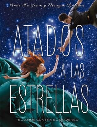 ATADOS A LAS ESTRELLAS | 9788424658564 | AMIE KAUFMAN/MEAGAN SPOONER