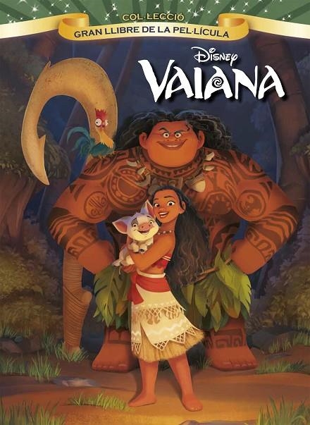 VAIANA. GRAN LLIBRE DE LA PEL·LÍCULA | 9788491370956 | DISNEY