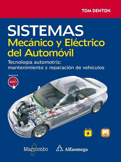 SISTEMA MECÁNICO Y ELÉCTRICO DEL AUTOMÓVIL. TECNOLOGÍA AUTOMOTRIZ: MANTENIMIENTO | 9788426723901 | DENTON, TOM