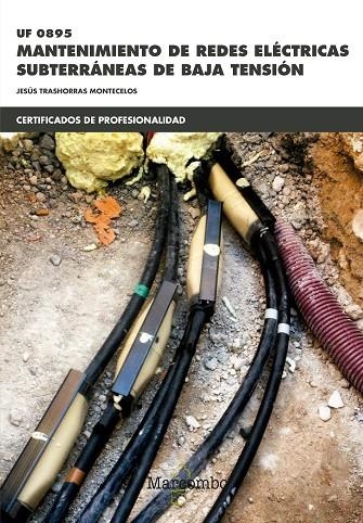 UF0895 MANTENIMIENTO DE REDES ELÉCTRICAS SUBTERRÁNEAS DE BAJA TENSIÓN | 9788426723628 | TRASHORRAS MONTECELOS, JESÚS