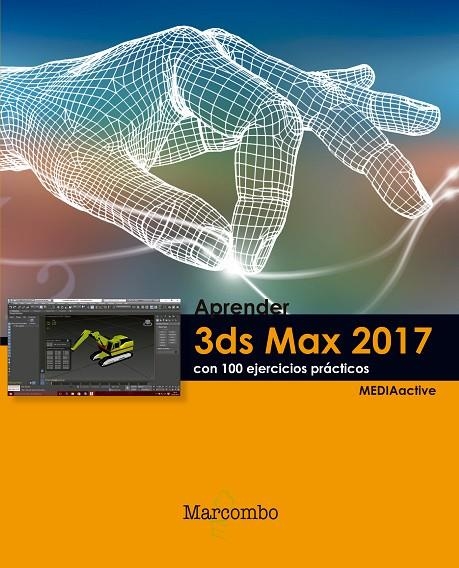 APRENDER 3DS MAX 2017 CON 100 EJERCICIOS PRÁCTICOS | 9788426724014 | MEDIAACTIVE