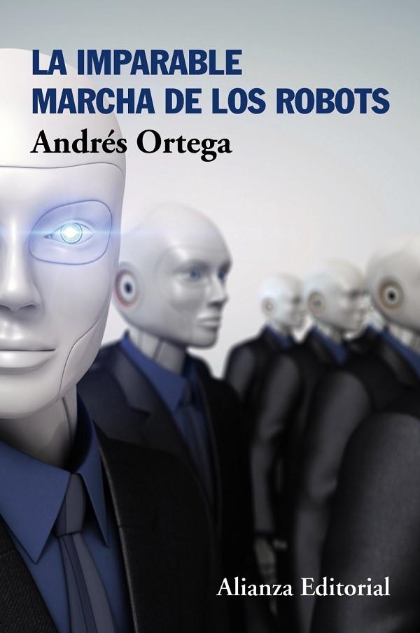 LA IMPARABLE MARCHA DE LOS ROBOTS | 9788491045250 | ORTEGA, ANDRÉS