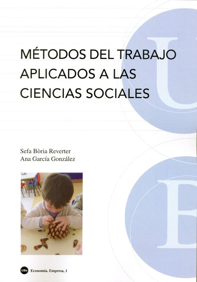 MÉTODOS DEL TRABAJO APLICADOS A LAS CIENCIAS SOCIALES | 9788447530274 | GARCÍA GONZÁLEZ, ANA/BÒRIA REVERTER, SEFA