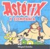 ASTERIX Y LA COMPAÑIA | 9788461298563 | ESTEBA, MIGUEL