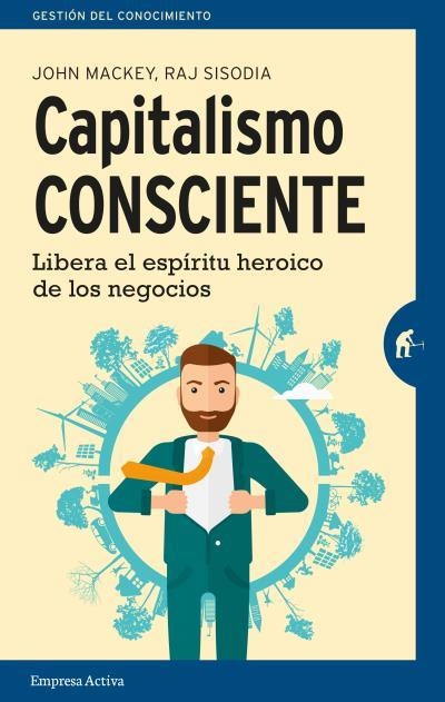 CAPITALISMO CONSCIENTE | 9788492921553 | MACKEY, JOHN/SISODIA, RAJENDRA