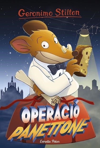 OPERACIÓ PANETTONE | 9788491370789 | GERONIMO STILTON