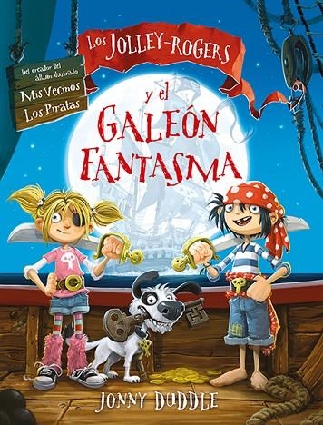 LOS JOLLEY-ROGERS Y EL GALEÓN FANTASMA | 9788494502781 | DUDDLE, JONNY