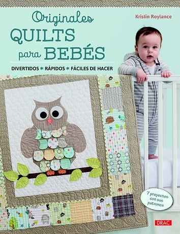 ORIGINALES QUILTS PARA BEBÉS | 9788498745412 | ROYLANCE, KRISTIN