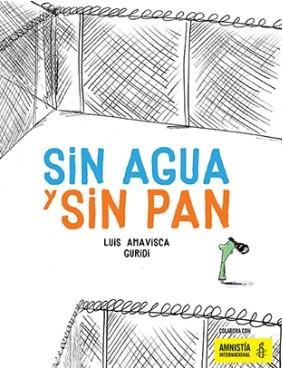 SIN AGUA Y SIN PAN | 9788494597121 | AMAVISCA, LUIS