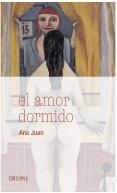 EL AMOR DORMIDO | 9788414006221 | JUAN GASCÓN, ANA