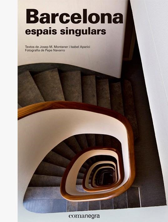 BARCELONA, ESPAIS SINGULARS | 9788416605538 | MONTANER, JOSEP MARIA/NAVARRO, PEPE/APARICI, ISABEL