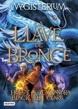 MAGISTERIUM 3. LA LLAVE DE BRONCE | 9788408162889 | CASSANDRA CLARE/HOLLY BLACK