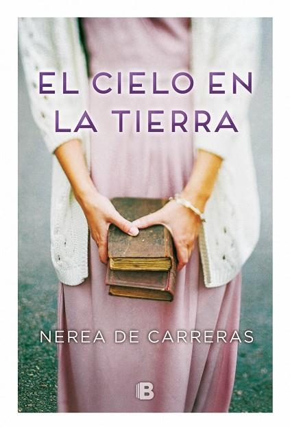 EL CIELO EN LA TIERRA | 9788466660372 | DE CARRERAS, NEREA