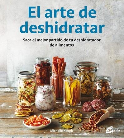 EL ARTE DE DESHIDRATAR | 9788484455943 | KEOGH, MICHELLE