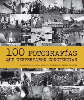 100 FOTOGRAFÍAS QUE DESPERTARON CONCIENCIAS | 9788498019513 | GIACOSA, MARGHERITA/MOTTADELLI, ROBERTO/MORELLI, GIANNI