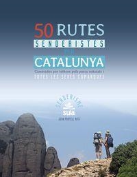 50 RUTES SENDERISTES PER CATALUNYA -SUA | 9788482166230 | PORTELL, JOAN