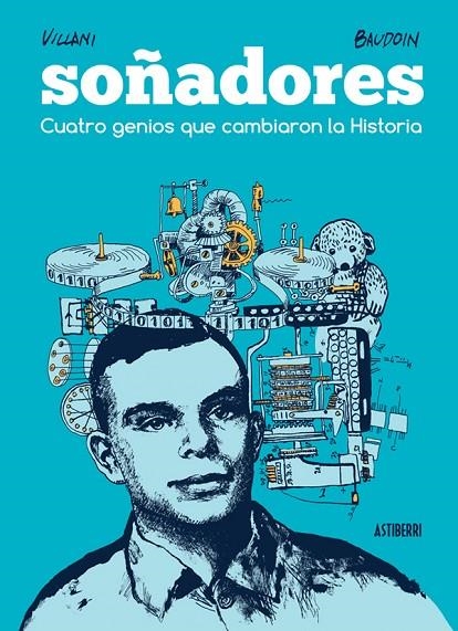 SOÑADORES CUATRO GENIOS QUE CAMBIARON LA HISTORIA | 9788416251582 | BAUDOIN, EDMOND/VILLANI, CÉDRIC