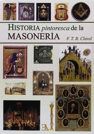 HISTORIA PINTORESCA DE LA MASONERÍA | 9788499501604 | CLAVEL, F. T.