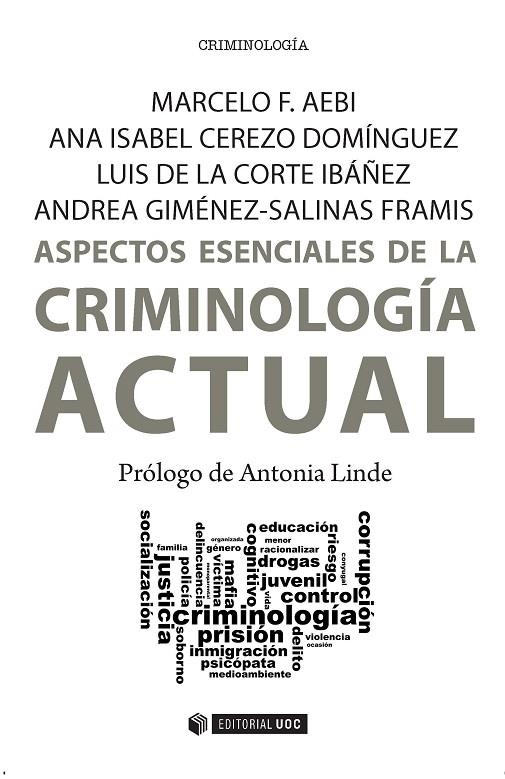 ASPECTOS ESENCIALES DE LA CRIMINOLOGÍA ACTUAL | 9788491164111 | AEBI, MARCELO F./CEREZO DOMÍNGUEZ, ANA ISABEL/DE LA CORTE IBÁÑEZ, LUIS/GIMÉNEZ-SALINAS FRAMIS, ANDRE