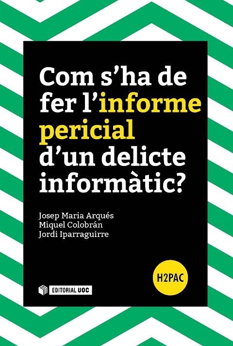 COM S´HA DE FER L´INFORME PERICIAL D´UN DELICTE INFORMATIC? | 9788491165835 | VV.AA.