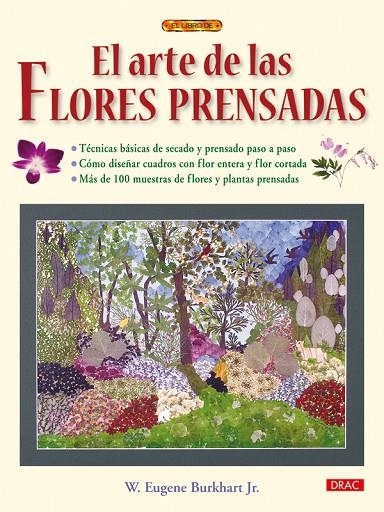 EL ARTE DE LAS FLORES PRENSADAS | 9788498741698 | BURKAHART JR, W. EUGENE