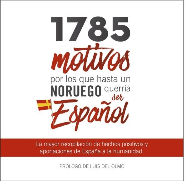 1785 MOTIVOS POR LOS QUE HASTA UN NORUEGO QUERRÍA SER ESPAÑOL | 9788461759842 | VARIOS AUTORES