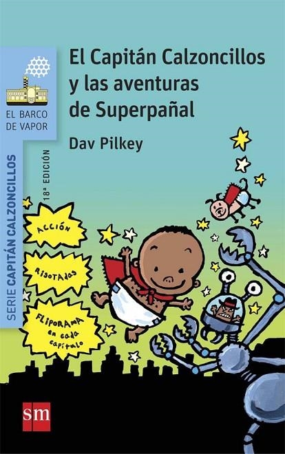 CAPITAN CALZONCILLOS Y LAS AVENTURAS DEL SUPERPAÑAL | 9788467579550 | PILKEY, DAV