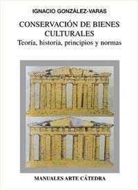 CONSERVACION DE BIENES CULTURALES | 9788437617213 | GONZALEZ-VARAS, IJNACIO