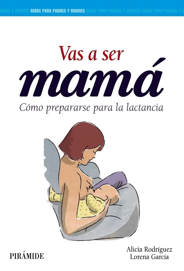 VAS A SER MAMÁ | 9788436836615 | RODRÍGUEZ TORRES, ALICIA/GARCÍA ESTEBAN, LORENA