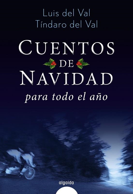 CUENTOS DE NAVIDAD PARA TODO EL AÑO | 9788490676967 | DEL VAL, LUIS/DEL VAL, TÍNDARO