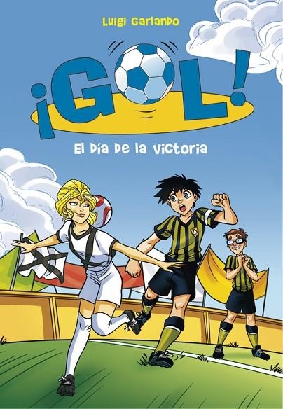 EL DÍA DE LA VICTORIA (SERIE GOL 40) | 9788490437216 | GARLANDO, LUIGI