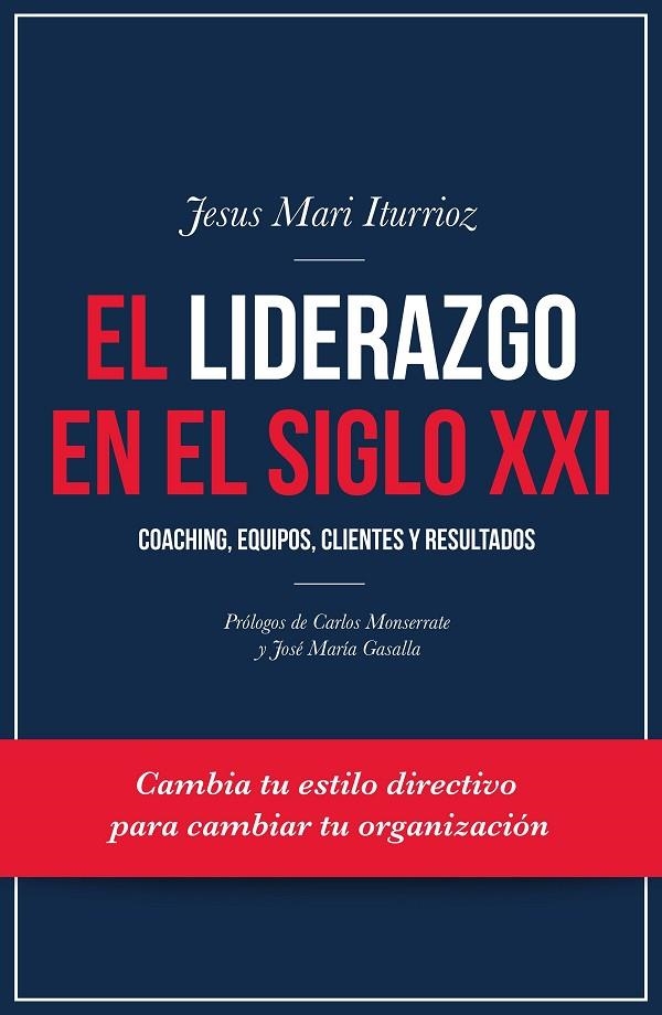 EL LIDERAZGO EN EL SIGLO XXI | 9788498754377 | JESUS MARI ITURRIOZ AIZPURU