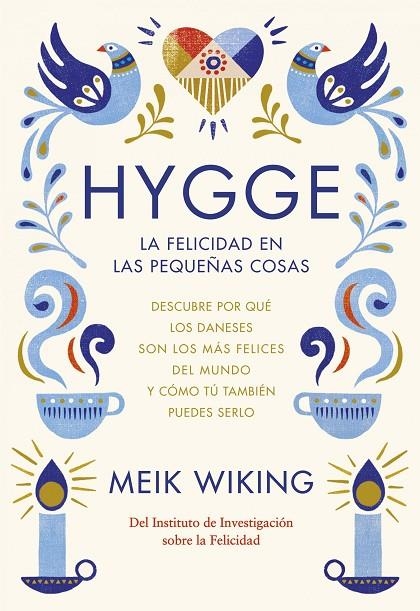 HYGGE. LA FELICIDAD EN LAS PEQUEÑAS COSAS | 9788448022952 | MEIK WIKING