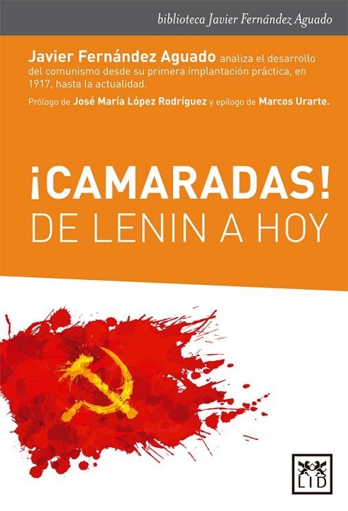 ¡CAMARADAS! DE LENIN A HOY | 9788416894253 | FERNÁNDEZ AGUADO, JAVIER/LÓPEZ RODRÍGUEZ, JOSÉ MARÍA