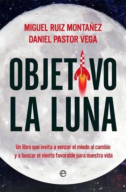 OBJETIVO LA LUNA | 9788490608753 | RUIZ MONTAÑEZ, MIGUEL / PASTOR VEGA, DANIEL