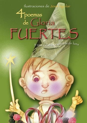 4 POEMAS DE GLORIA FUERTES Y UNA CALABAZA VESTIDA DE LUNA | 9788493416096 | FUERTES, GLORIA /AGUILAR, JOSE