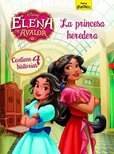 ELENA DE ÁVALOR. LA PRINCESA HEREDERA | 9788499518725 | DISNEY