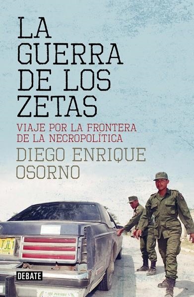 LA GUERRA DE LOS ZETAS | 9788499927138 | OSORNO, DIEGO ENRIQUE