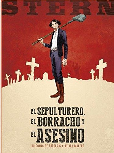 STERN 01. EL SEPULTURERO, EL BORRACHO Y EL ASESINO | 9788467924824 | FREDERIC Y JULIEN MAFFRE