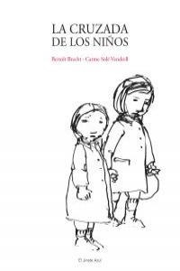 CRUZADA DE LOS NIÑOS, LA | 9788493835217 | BRECHT, BERTOLT / SOLE VENDRELL, CARME