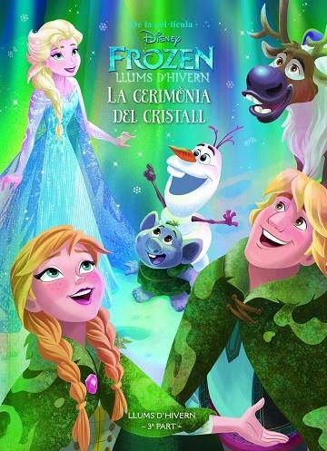 FROZEN. LLUMS D HIVERN. LA CERIMÒNIA DEL CRISTALL | 9788491371366 | DISNEY