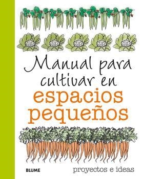 MANUAL PARA CULTIVAR EN ESPACIOS PEQUEÑOS | 9788416138821 | AKEROYD, SIMON