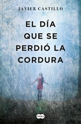 EL DÍA QUE SE PERDIÓ LA CORDURA | 9788483659052 | CASTILLO, JAVIER