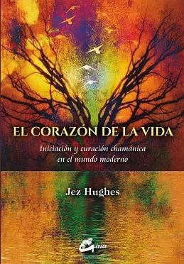 EL CORAZÓN DE LA VIDA | 9788484456261 | HUGHES, JEZ