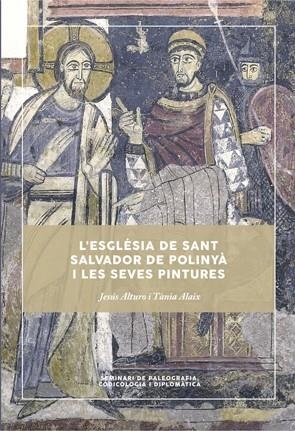 L'ESGLÉSIA DE SANT SALVADOR DE POLINYÀ I LES SEVES PINTURES | 9788449066481 | ALTURO, JESÚS/ALAIX, TÀNIA