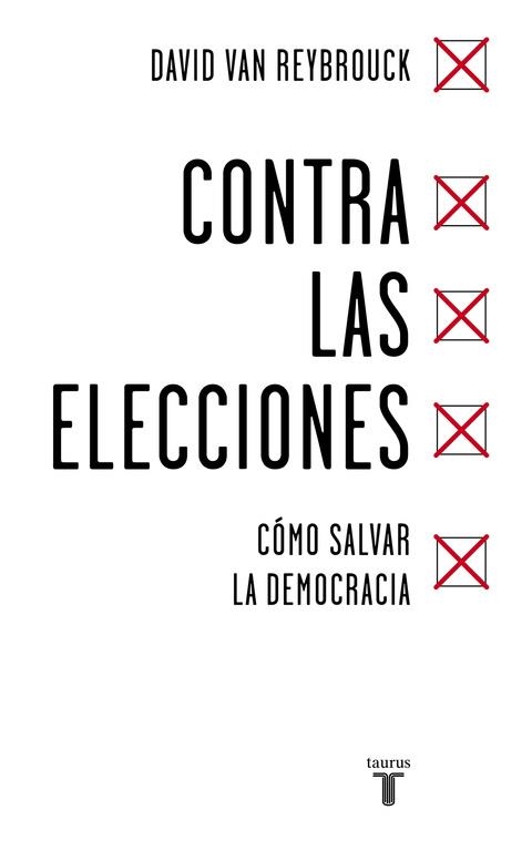 CONTRA LAS ELECCIONES | 9788430618422 | VAN REYBROUCK, DAVID