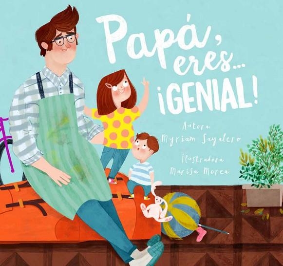 PAPÁ, ERES... ¡GENIAL! | 9788448844400 | SAYALERO, MYRIAM/MOREA, MARISA