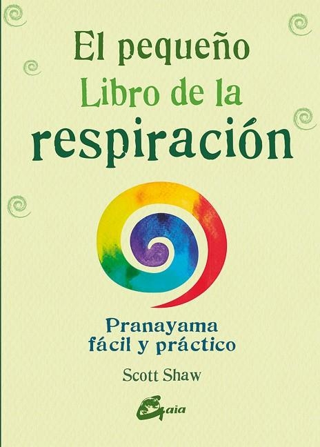 EL PEQUEÑO LIBRO DE LA RESPIRACIÓN | 9788484456131 | SHAW, SCOTT