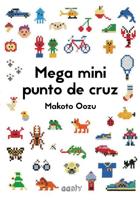 MEGA MINI PUNTO DE CRUZ | 9788425230462 | OOZU, MAKOTO