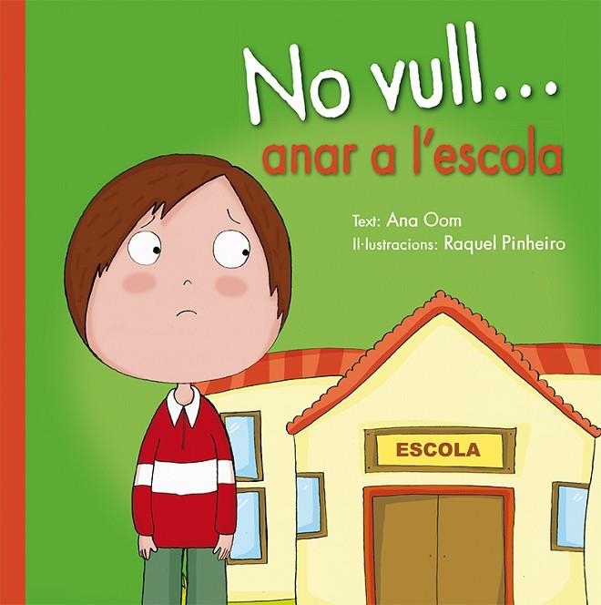 NO VULL... ANAR A L'ESCOLA | 9788491450320 | OOM, ANA